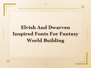 Elvish and Dwarven Fantasy Fonts for World Building and Rpg Design