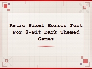 Retro Pixel Horror Font for 8-Bit Dark Themed Games | Free Download