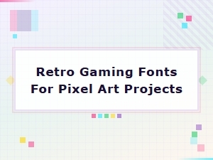 Retro Gaming Fonts to Level Up Your Pixel Art Projects