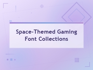 Space-Themed Gaming Font Collections for Sci-Fi and Futuristic Design